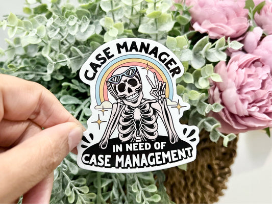 Case Manager in Need of Case Management Vinyl Sticker