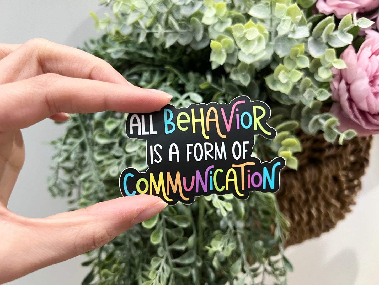 All Behavior is a Form of Communication Vinyl Sticker