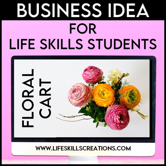 Life Skills Student Business Idea: Flower Cart