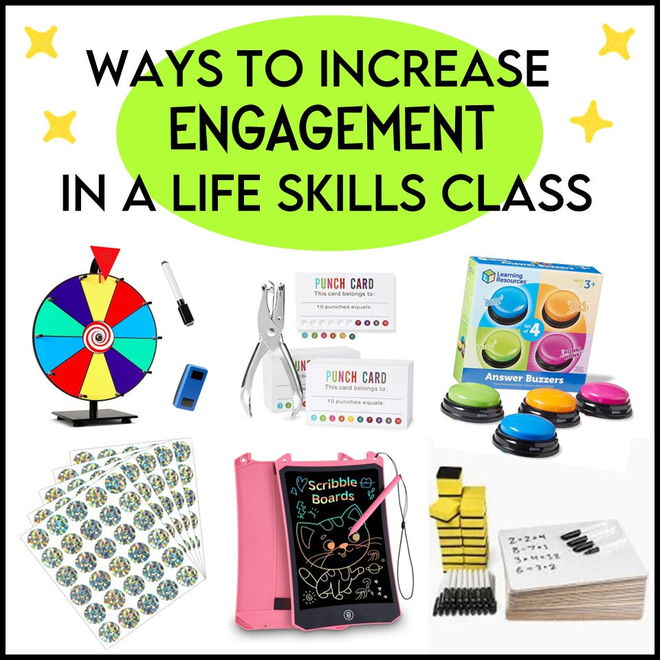 SOME FUN THINGS YOU NEED FOR YOUR LIFE SKILLS CLASSROOM