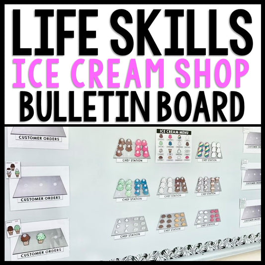 Life Skills - Interactive Bulletin Board - Complete the Ice Cream Order
