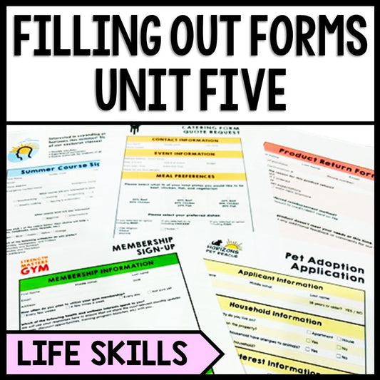 Filling Out Forms - Life Skills - Reading - Writing - Special Education - Unit 5