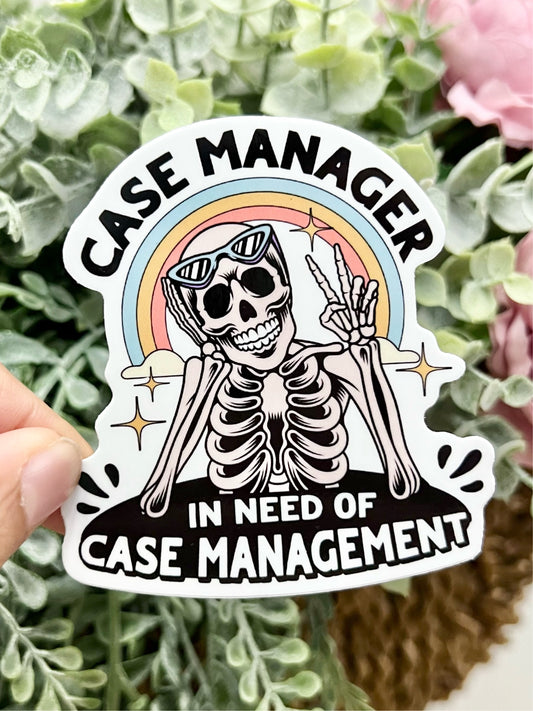 Case Manager in Need of Case Management Vinyl Sticker