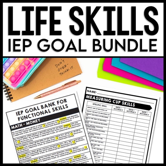IEP Goal Bank - Life Skills - Functional IEP Goals - Special Education BUNDLE