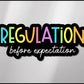 Regulation Before Expectation Vinyl Sticker