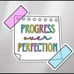 Progress Over Perfection Vinyl Sticker
