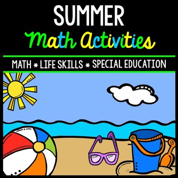 Summer Math - Special Education - Life Skills - Print and Go Worksheets