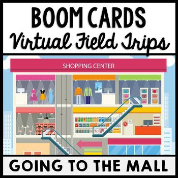 Life Skills - Virtual Field Trip - Going to the Mall - BOOM CARDS - CBI