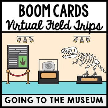 Life Skills - Virtual Field Trip - Going to the Museum - BOOM CARDS - CBI