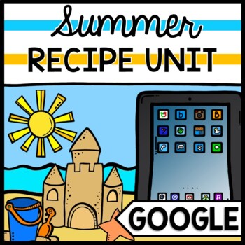 Life Skills - Recipes - Cooking - GOOGLE - Summer - Special Education - Reading