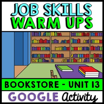 Life Skills - Job Skills - Warm Ups - GOOGLE Vocational Skills - Bookstore Jobs
