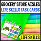Life Skills - Grocery Shopping - Grocery Aisles - Task Cards - Special Education