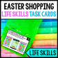 Life Skills - Shopping - Easter - Task Cards - Special Education